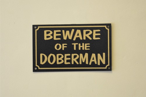 Beware the doberman sign - beware, of